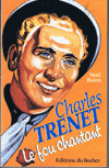 Charles Trenet : Le fou chantant