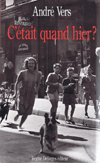 C'était quand hier?
